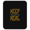 KEEP REAL Mousepad