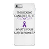 I Am Kicking Cancers Butt Whats Your Superpower? iPhone 7 Case