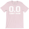 i don't run T-Shirt