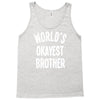 world`s okayest brother Tank Top