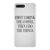coffee then the things iPhone 7 Plus Case