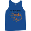 my favorite season is pumpkin spice Tank Top
