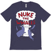 nuke the whales funny T-Shirt
