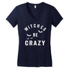 witches be crazy Women's V-Neck T-Shirt
