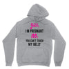 Yes I Am Pregnant No You Can't Touch My Belly Hoodie