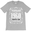 vintage made in 1960 perfectly aged a living legend T-Shirt