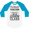 This 1 ST Grade Teacher Has An Amazing! Class 3/4 Sleeve Shirt