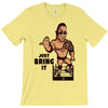 just bring it T-Shirt