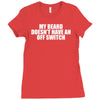 my beard doesn't have an off switch Ladies Fitted T-Shirt
