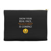 show your real face, halloween is coming Accessory Pouches