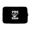 pho sho Laptop sleeve