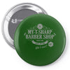 my t sharp barber shop Pin-back button
