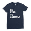 Be Kind To Animals Ladies Fitted T-Shirt