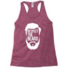 respect the beard Racerback Tank