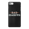 Bad Habits iPhone 7 Case