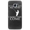 so good with my rod i make fish come Samsung Galaxy S7 Edge