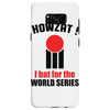 HOWZAT I BAT FOR THE WORLD SERIES Samsung Galaxy S8