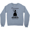 Princesses Are Born In March Crewneck Sweatshirt