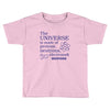 The Universe Is Made Of Protons Neutrons Elektrons And Morons Toddler T-shirt