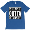 straight outta loot lake T-Shirt