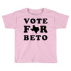 vote for beto Toddler T-shirt