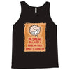 i'm smiling because i have no idea what's going on Tank Top