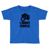 i shoot people t shirt funny photographer tee camera photography digit Toddler T-shirt