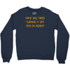 have you tried turning it off and on again Crewneck Sweatshirt
