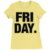 friday cool Ladies Fitted T-Shirt
