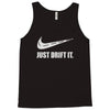 just drift it Tank Top