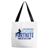 i Stopped Playing Fortnite To Be Here Tote Bags
