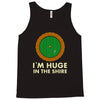 i'm huge in the shire Tank Top