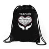 heart of a teacher. if you think my hands are full, you should see my Drawstring Bags