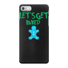 lets get baked iPhone 7 Case