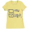 now or later Ladies Fitted T-Shirt