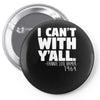 i can't with yall Pin-back button