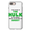 I'm Not Saying I'm The Hulk iPhone 8 Plus