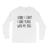 SORRY, I CAN'T. Long Sleeve Shirts