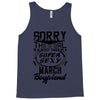 This Girl Is Taken By A Super Sexy March Boyfriend Tank Top