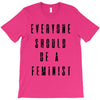 everyone should be feminist T-Shirt