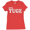 it's yuge huge Ladies Fitted T-Shirt