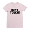 Don't Touch Ladies Fitted T-Shirt