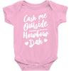cash me outside howbow dah Baby Bodysuit