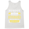 Nobody Is Perfect But If You Are A Husband You Are Pretty Damn Close Tank Top