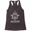 The Best Teachers Are Born in August Racerback Tank