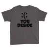 you deside Youth Tee