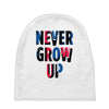 never grow up (2) Baby Beanies