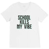 school kills my vibe V-Neck Tee