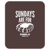 sundays are for football foot ball Mousepad