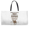 realize it's hump day Weekender Totes